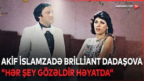 Akif İslamzadə və Brilliant Dadaşova - "Hər şey gözəldir həyatda" (VİDEO)