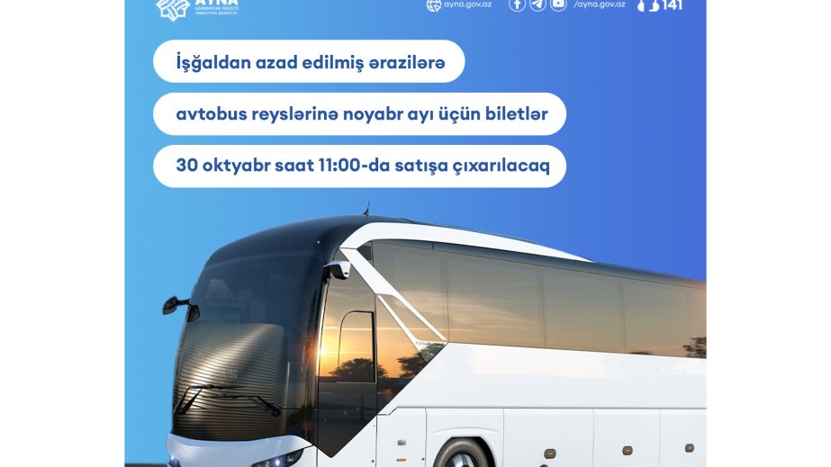 İşğaldan azad olunmuş ərazilərə avtobus reyslərinə noyabr ayı üçün biletlər satışa çıxarılır