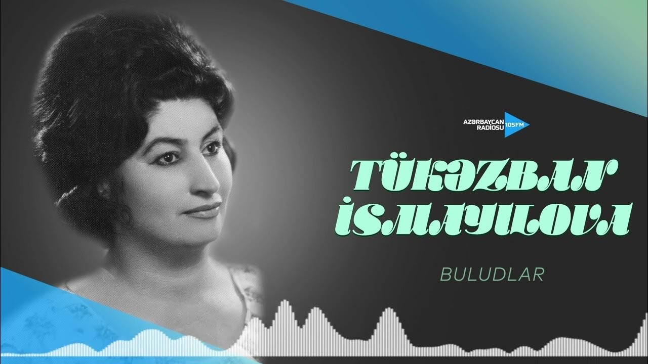 Tükəzban İsmayılova : "Buludlar" VİDEO