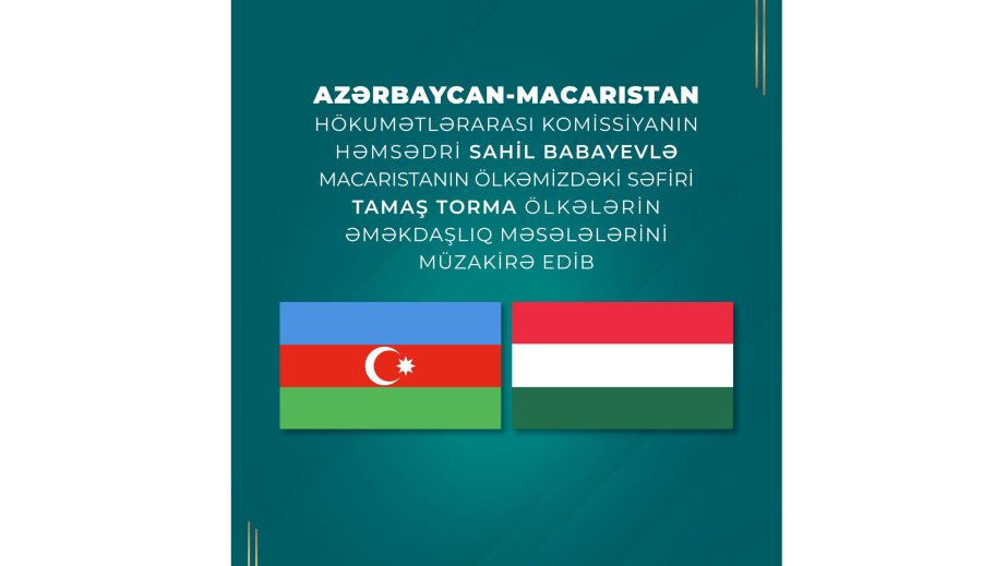 Ötən il Azərbaycanla Macarıstan arasında ticarət dövriyyəsi 29 faiz artıb