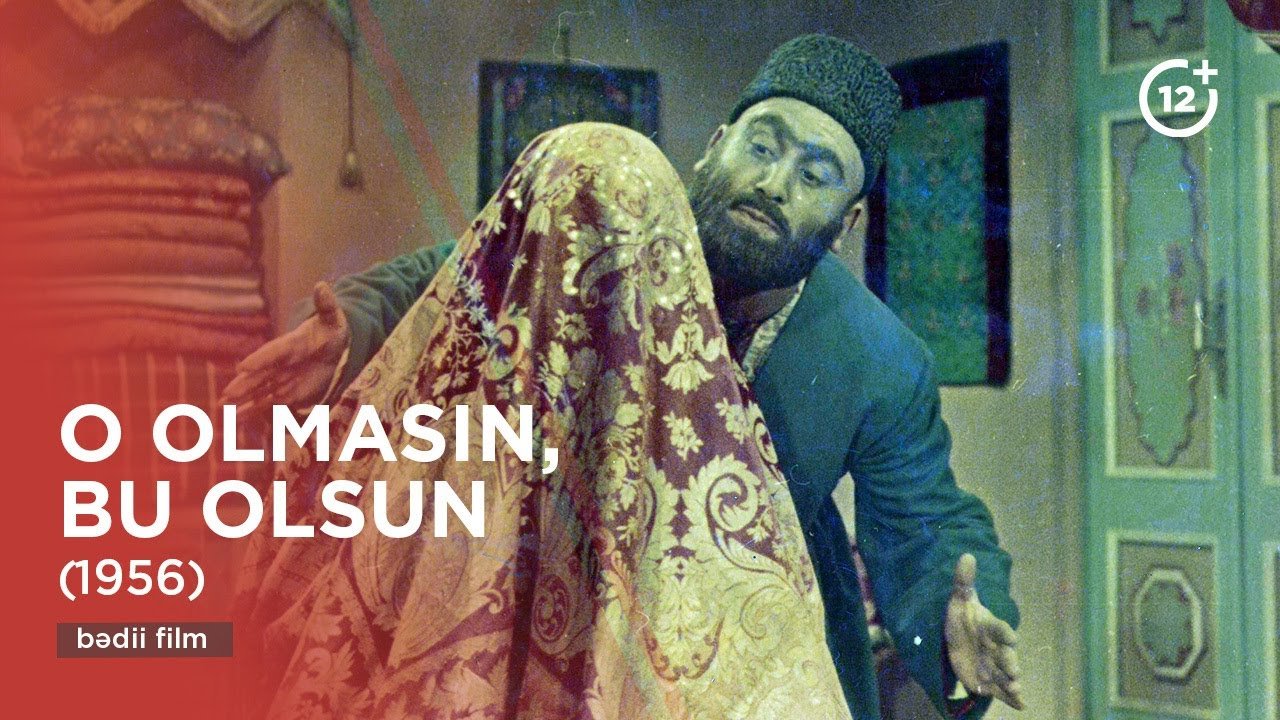 "O olmasın, bu olsun "  (1956) BƏDİİ FİLM